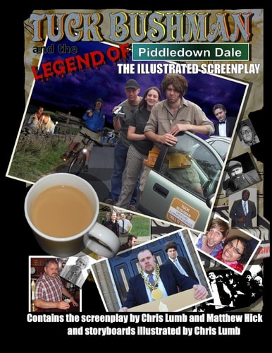 Tuck Bushman and the Legend of Piddledown Dale The Illustrated Screenplay