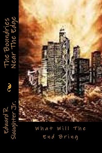 The Boundries Near The Edge What Will The End Bring