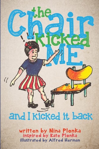 The Chair Kicked Me and I Kicked It Back Understanding Sensory Processing Disorder for Kids