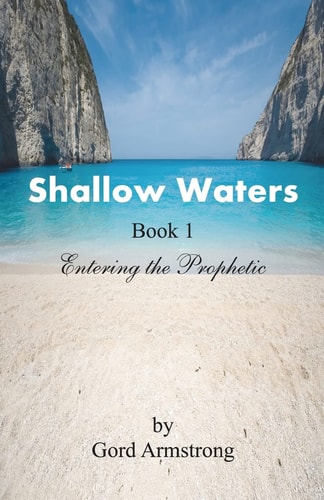 Shallow Waters Book 1 - Entering the Prophetic