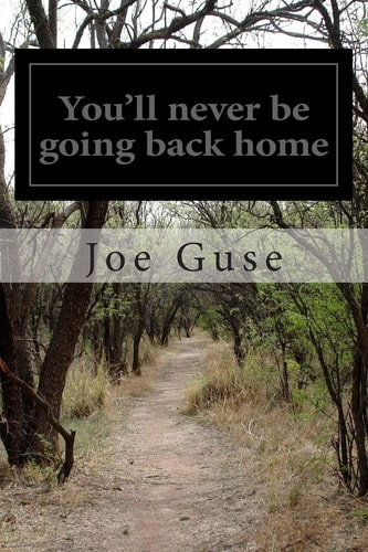 You'll Never Be Going Back Home