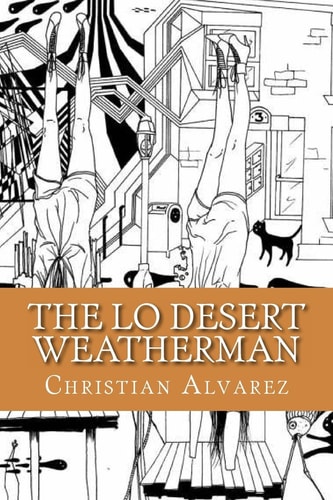The Lo Desert Weatherman Songs of Praise Raw Wrong And... Real