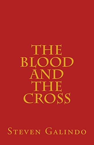 The Blood and the Cross Seven Messages on the Blood of Jesus and the Cross of Christ