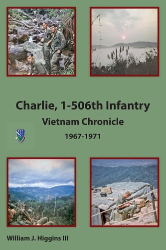 Charlie, 1-506th Infantry Vietnam Chronicle 1967-1971