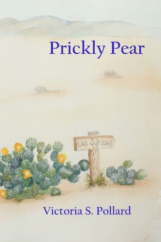 Prickly Pear A Story of Old Las Vegas; Volume I of the Meadows Series