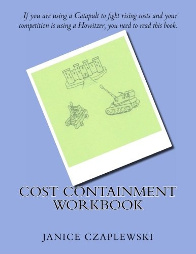 Cost Containment Workbook Complete Guide to Material Cost Reduction and Containment