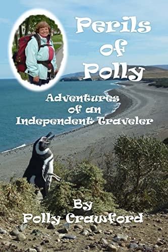 Perils of Polly Adventures of an Independent Traveler