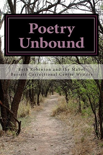 Poetry Unbound Words by and about Women Inmates