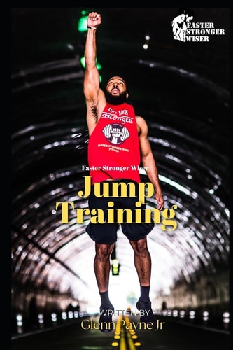 Faster Stronger Wiser Jump Training