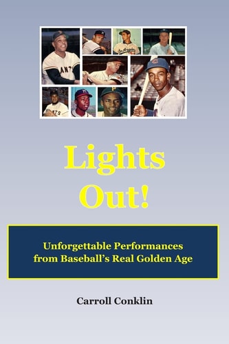 Lights Out! Unforgettable Performances from Baseball's Real Golden Age