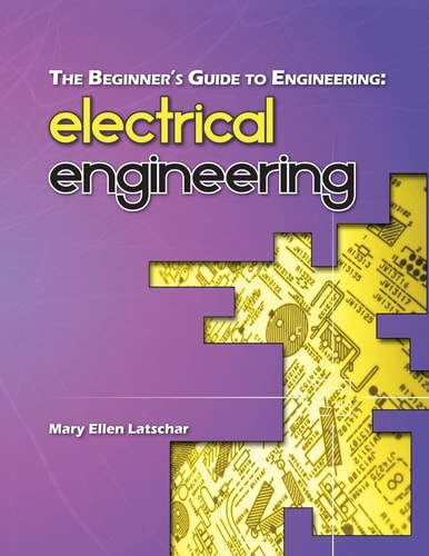The Beginner's Guide to Engineering Electrical Engineering