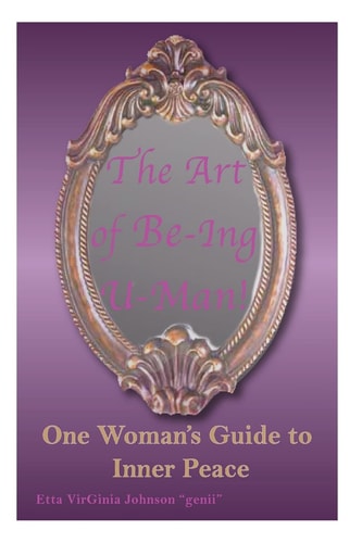 The Art of Be-Ing U- Man One Woman's Guide to Inner Peace