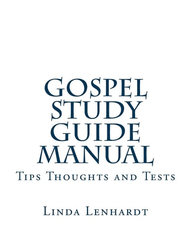 Gospel Study Guide Manual Tips, Thoughts and Tests