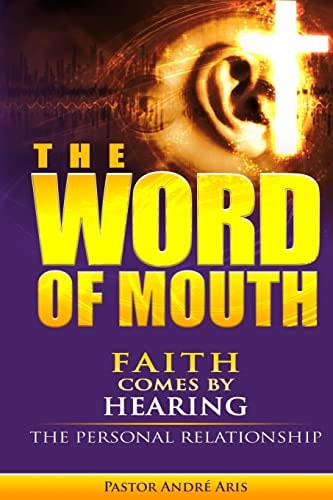 The Word of Mouth Faith Comes by Hearing: The Personal Relationship