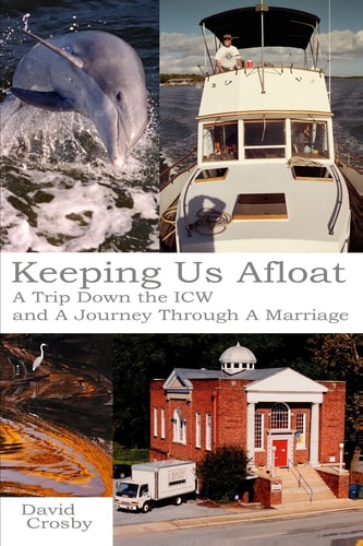 Keeping Us Afloat A Trip Down the ICW and a Journey Thru a Marriage