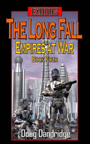 Exodus Empires at War: Book 4: The Long Fall
