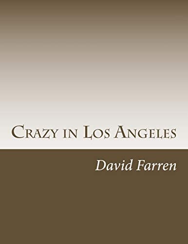 Crazy in Los Angeles Three Stories by David Farren