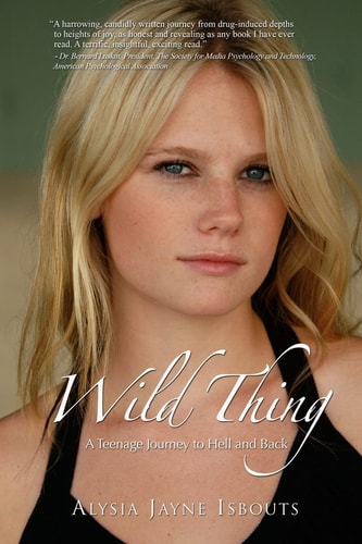 Wild Thing A Teenage Journey to Hell and Back