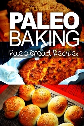 Paleo Baking - Paleo Bread Recipes Amazing Truly Paleo-Friendly Bread Recipes