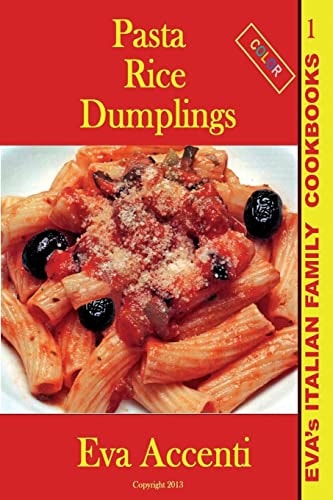 Pasta-Rice-Dumplings Eva's Italian Family Cookbooks (Color)