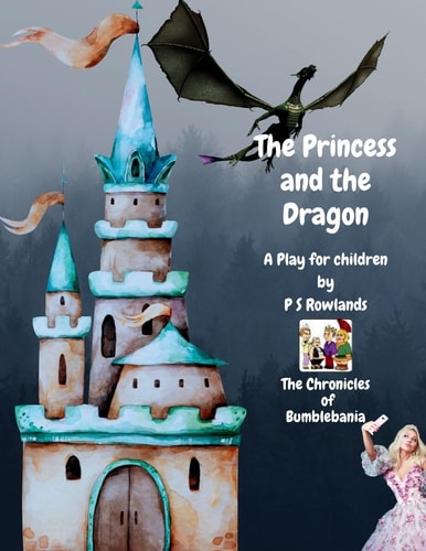 The Princess and the Dragon A Chronicles of Bumblebania
