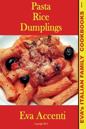 Pasta-Rice-Dumplings Eva's Italian Family Cookbooks (B/W)