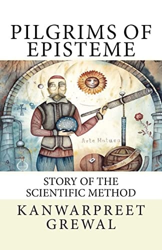 Pilgrims of Episteme Story of the Scientific Method