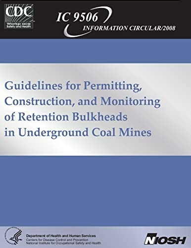 Guidelines for Permitting, Construction, and Monitoring of Retention Bulkheads in Underground Coal Mines