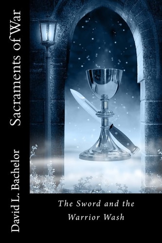 Sacraments of War The Sword and the Warrior Wash