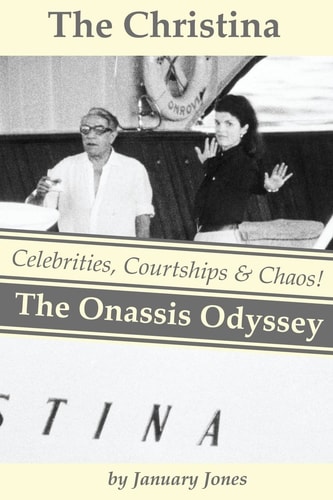 The Christina: the Onassis Odyssey Celebrities, Courtships and Chaos!
