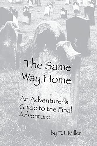 The Same Way Home An Adventurer's Guide to the Final Adventure