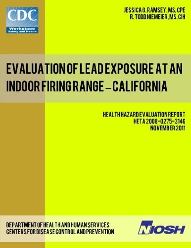 Evaluation of Lead Exposure at an Indoor Firing Range - California Health Hazard Evaluation Report: HETA 2008-0275-3146