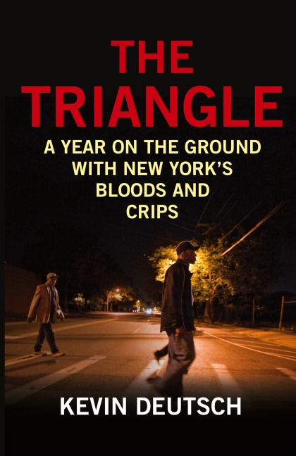 The Triangle: A Year on the Ground with New Yorks Bloods and Crips