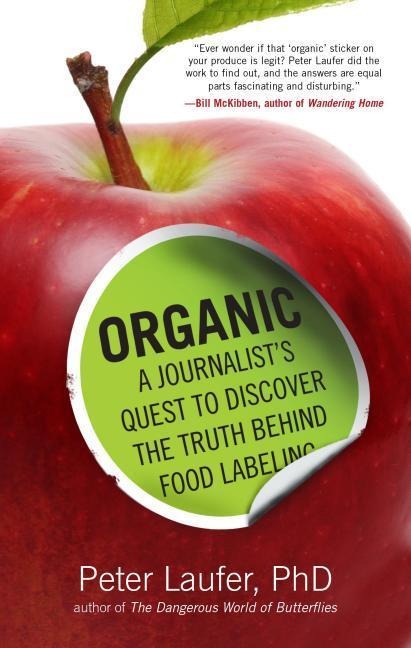 Organic: A Journalists Quest to Discover the Truth Behind Food Labeling