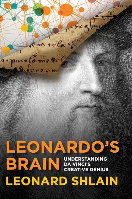 Leonardos Brain: Understanding Da Vincis Creative Genius