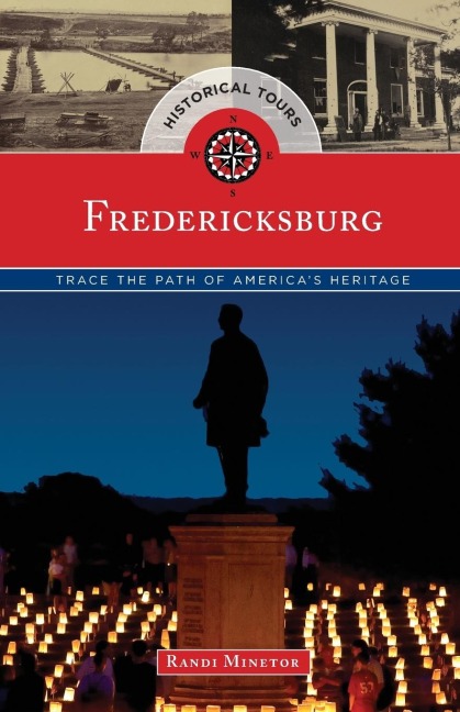 Historical Tours Fredericksburg: Trace the Path of Americas Heritage