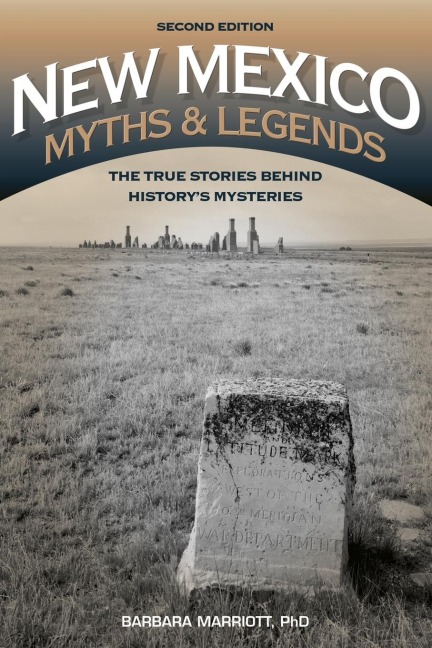 New Mexico Myths and Legends: The True Stories behind Historys Mysteries