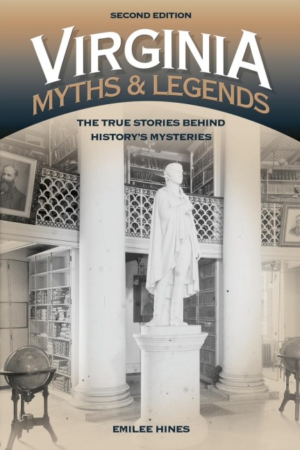 Virginia Myths and Legends: The True Stories behind Historys Mysteries