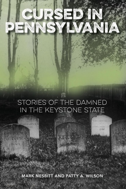 Cursed in Pennsylvania: Stories of the Damned in the Keystone State