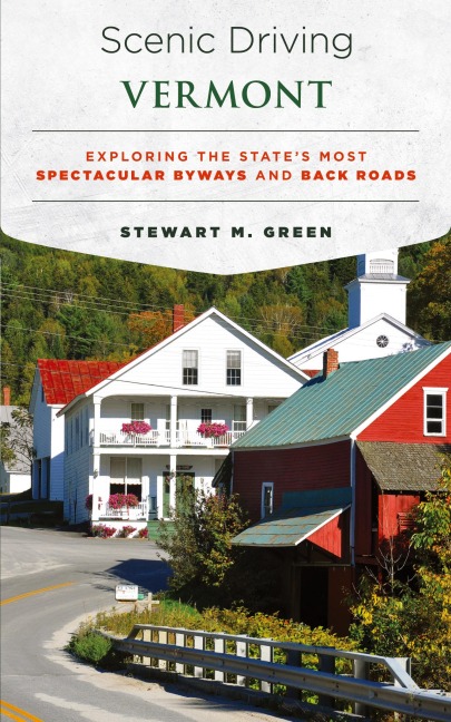 Scenic Driving Vermont: Exploring the States Most Spectacular Byways and Back Roads