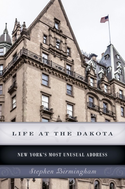 Life at the Dakota: New Yorks Most Unusual Address