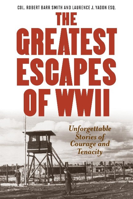 Greatest Escapes of World War II