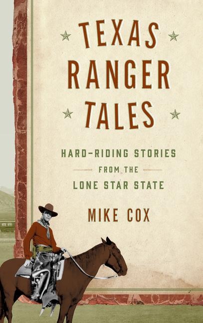 Texas Ranger Tales: Hard-Riding Stories from the Lone Star State