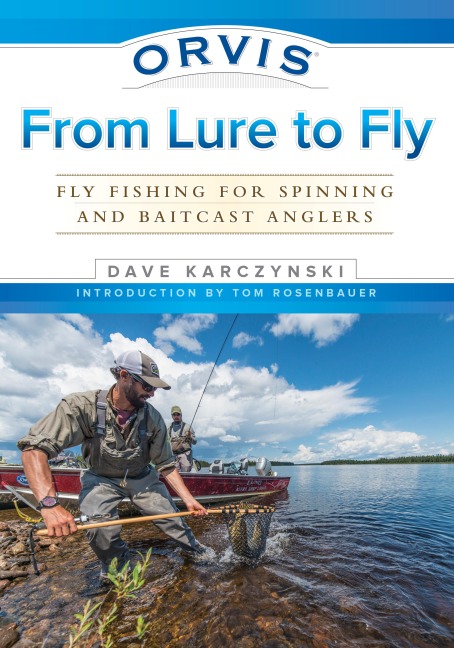 Orvis from Lure to Fly: Fly Fishing for Spinning and Baitcast Anglers