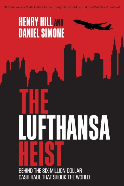 The Lufthansa Heist: Behind the Six-Million-Dollar Cash Haul That Shook the World