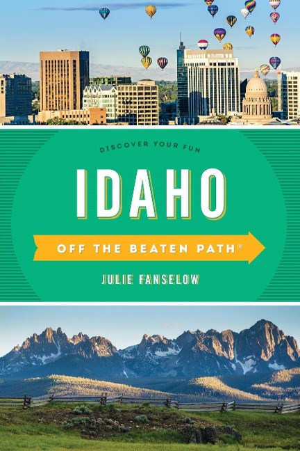 Idaho Off the Beaten Path®: Discover Your Fun