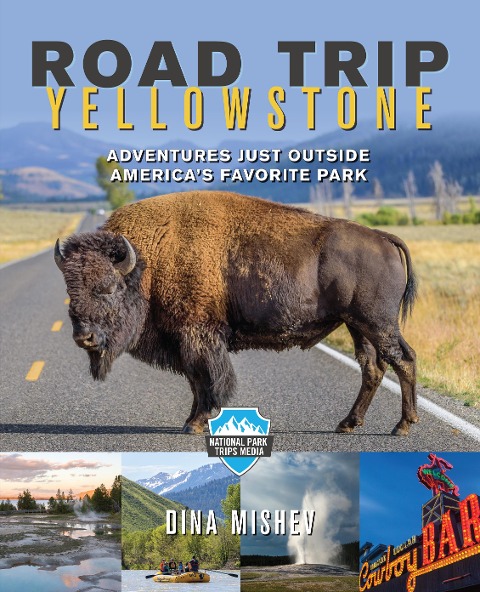 Road Trip Yellowstone: Adventures Just Outside America's Favorite Park