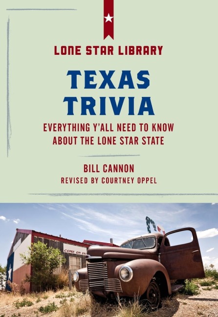 Texas Trivia: Everything Yall Need to Know about the Lone Star State