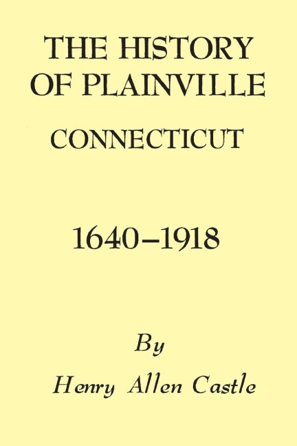 The History of Plainville Connecticut, 1640-1918