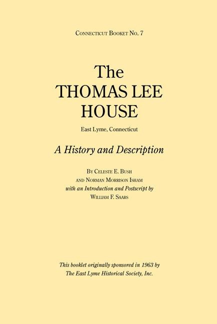 The Thomas Lee House: A History and Description: Connecticut Booklet No. 7